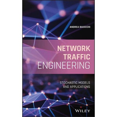 Network Traffic Engineering - by  Andrea Baiocchi (Hardcover)