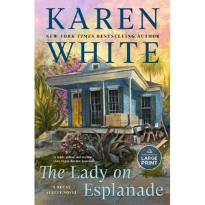 The Lady on Esplanade - (A Royal Street Novel) Large Print by  Karen White (Paperback) - 1 of 1