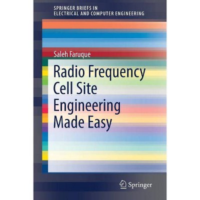 Radio Frequency Cell Site Engineering Made Easy - (Springerbriefs in Electrical and Computer Engineering) by  Saleh Faruque (Paperback)