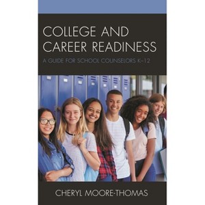 College and Career Readiness - by  Cheryl Moore-Thomas (Paperback) - 1 of 1