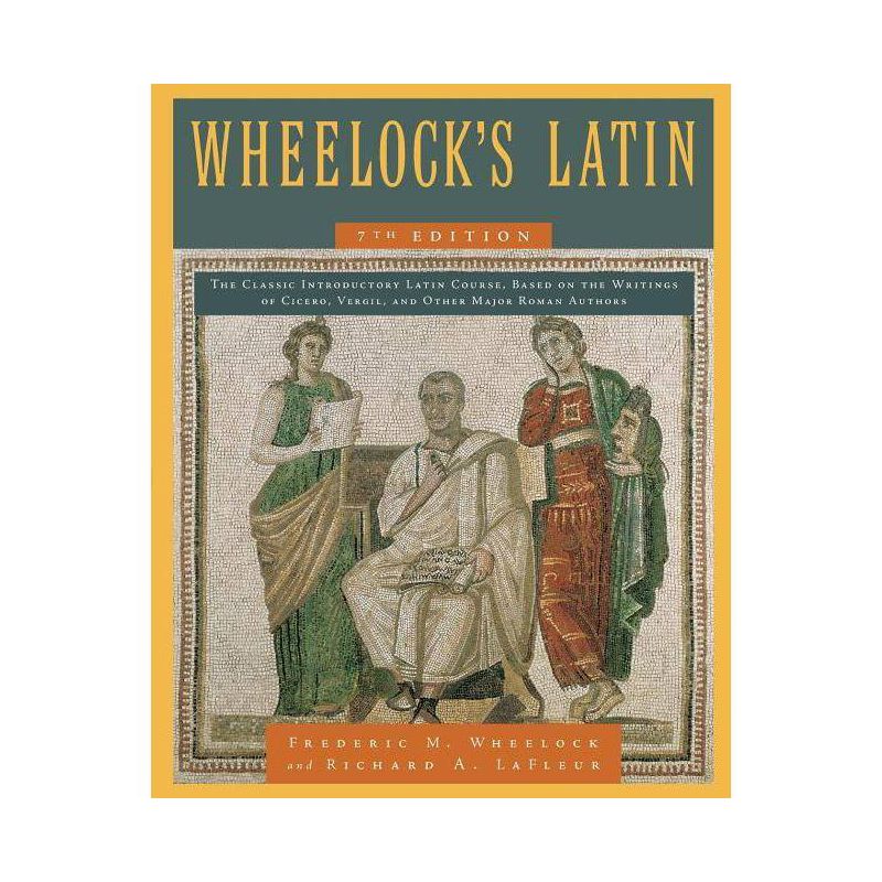 Wheelock's Latin, 7th Edition - by Frederic M Wheelock & Richard A LaFleur, 1 of 2
