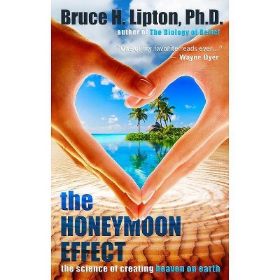The Honeymoon Effect - by  Bruce H Lipton (Paperback)