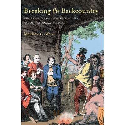 Breaking the Backcountry - (Regional) by  Matthew C Ward (Paperback)