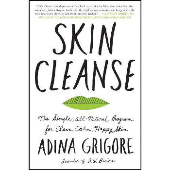 Skin Cleanse - by  Adina Grigore (Paperback)