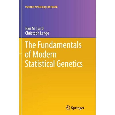 The Fundamentals of Modern Statistical Genetics - (Statistics for Biology and Health) by  Nan M Laird & Christoph Lange (Paperback)