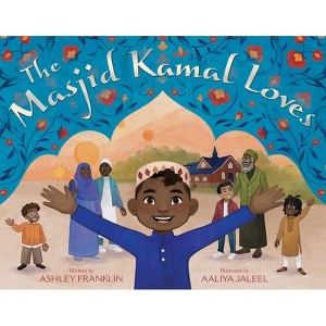 The Masjid Kamal Loves - by  Ashley Franklin (Hardcover) - 1 of 1