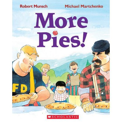 More Pies! - by  Robert Munsch (Paperback)