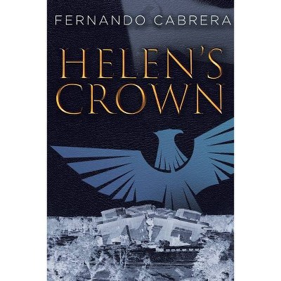 Helen's Crown - by  Fernando Cabrera (Paperback)