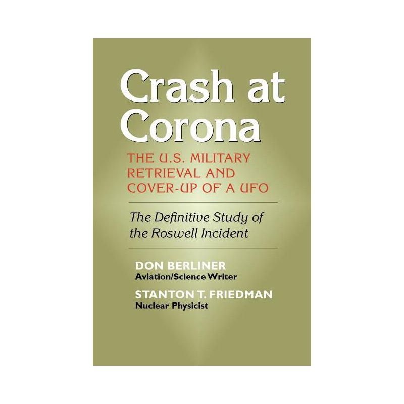 Crash at Corona - by  Don Berliner & Stanton T Friedman (Paperback), 1 of 2