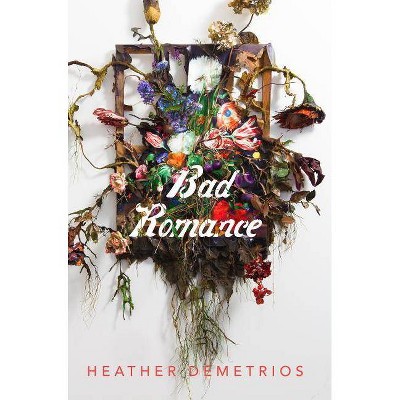 Bad Romance - by  Heather Demetrios (Paperback)