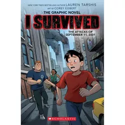 I Survived the Attacks of September 11, 2001: A Graphic Novel (I Survived Graphic Novel #4) - (I Survived Graphix) by  Lauren Tarshis (Hardcover)