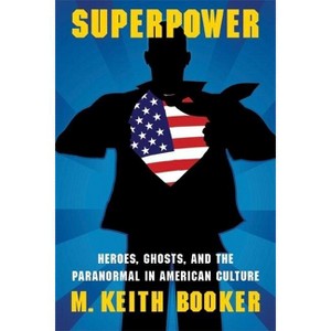 Superpower - (Extraordinary World) by  M Keith Booker (Paperback) - 1 of 1