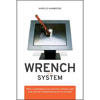 Wrench in the System - by  Harold Hambrose (Hardcover)