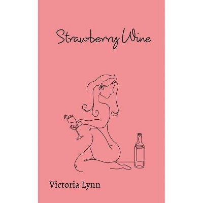 Strawberry Wine - by  Victoria Lynn (Paperback)
