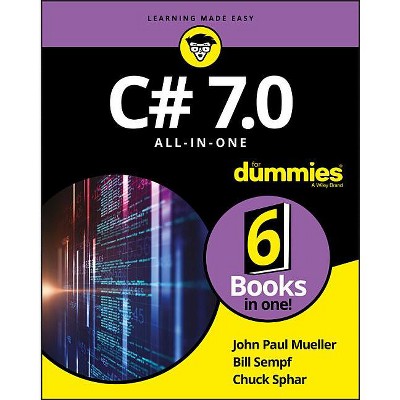 C# 7.0 All-In-One for Dummies - by  John Paul Mueller & Bill Sempf & Chuck Sphar (Paperback)