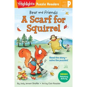 Bear and Friends: A Scarf for Squirrel - (Highlights Puzzle Readers) by  Jody Jensen Shaffer (Paperback) - 1 of 1