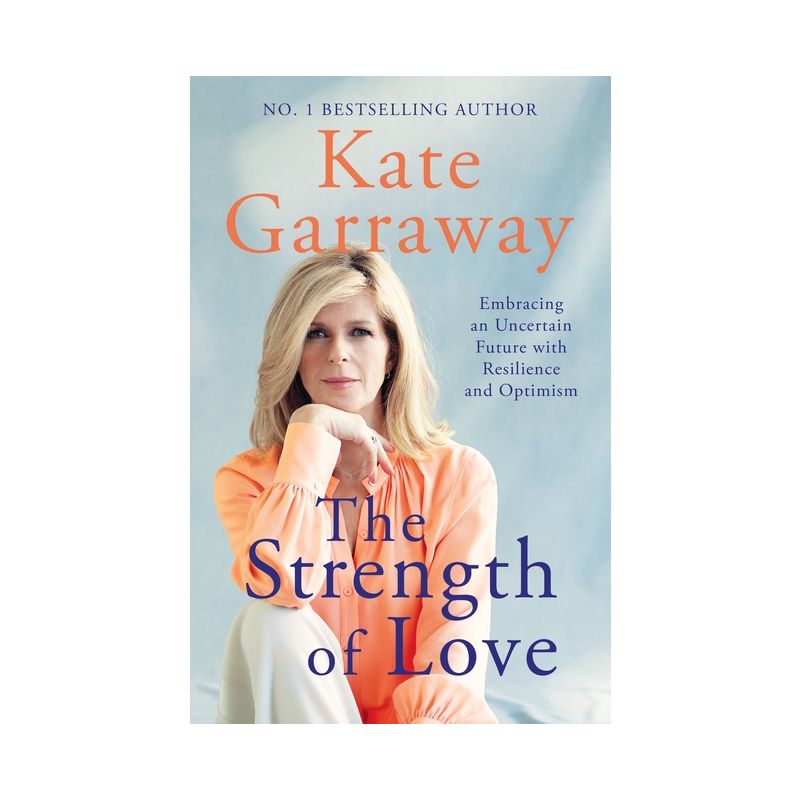 The Strength of Love - by  Kate Garraway (Hardcover), 1 of 2