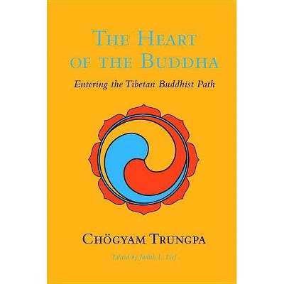 The Heart of the Buddha - (Shambhala Classics) by  Chögyam Trungpa (Paperback)