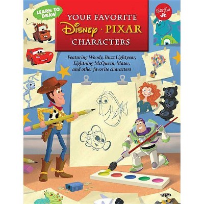 Learn to Draw Your Favorite Disney*pixar Characters - (Licensed Learn to Draw) by  Disney Storybook Artists (Paperback)