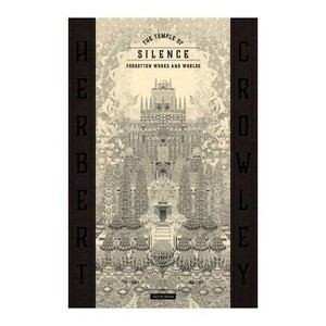 The Temple of Silence: Forgotten Works & Worlds of Herbert Crowley - by  Justin Duerr (Hardcover) - 1 of 1