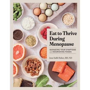 Eat to Thrive During Menopause - by  Jenn Salib Huber (Hardcover) - 1 of 1