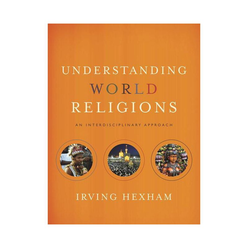 Understanding World Religions - by  Irving Hexham (Hardcover), 1 of 2