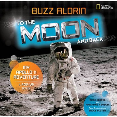 To the Moon and Back - by  Buzz Aldrin & Marianne Dyson (Hardcover)