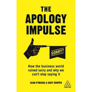 The Apology Impulse - by  Cary Cooper & Sean O'Meara (Paperback) - 1 of 1