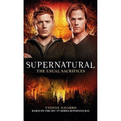 Supernatural: The Usual Sacrifices - by  Yvonne Navarro (Paperback)