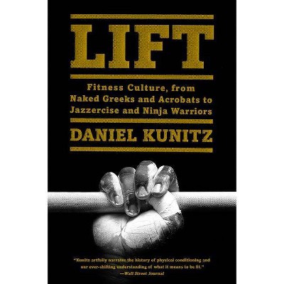 Lift - by  Daniel Kunitz (Paperback)