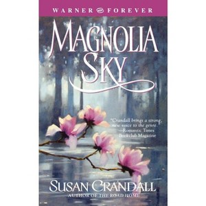 Magnolia Sky - (Warner Forever) by  Susan Crandall (Paperback) - 1 of 1