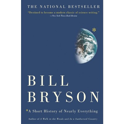A Short History of Nearly Everything - by Bill Bryson