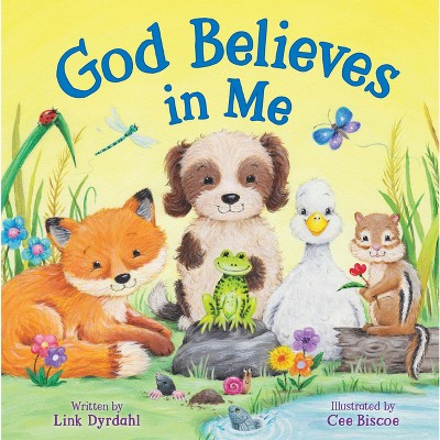 God Believes in Me - by  Link Dyrdahl (Board Book)