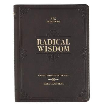 Radical Wisdom 365 Devotions, a Daily Journey for Men - Brown Faux Leather Flexcover Gift Book Devotional W/Ribbon Marker - (Leather Bound)