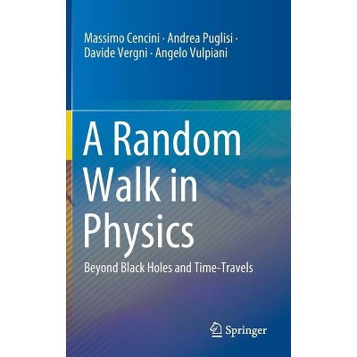 A Random Walk in Physics - by  Massimo Cencini & Andrea Puglisi & Davide Vergni & Angelo Vulpiani (Hardcover)