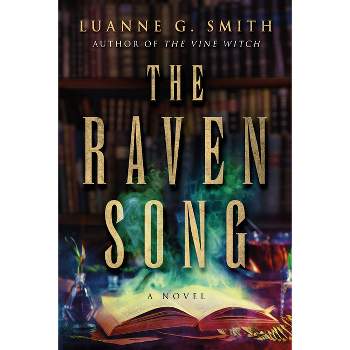 The Raven Song - (Conspiracy of Magic) by  Luanne G Smith (Paperback)