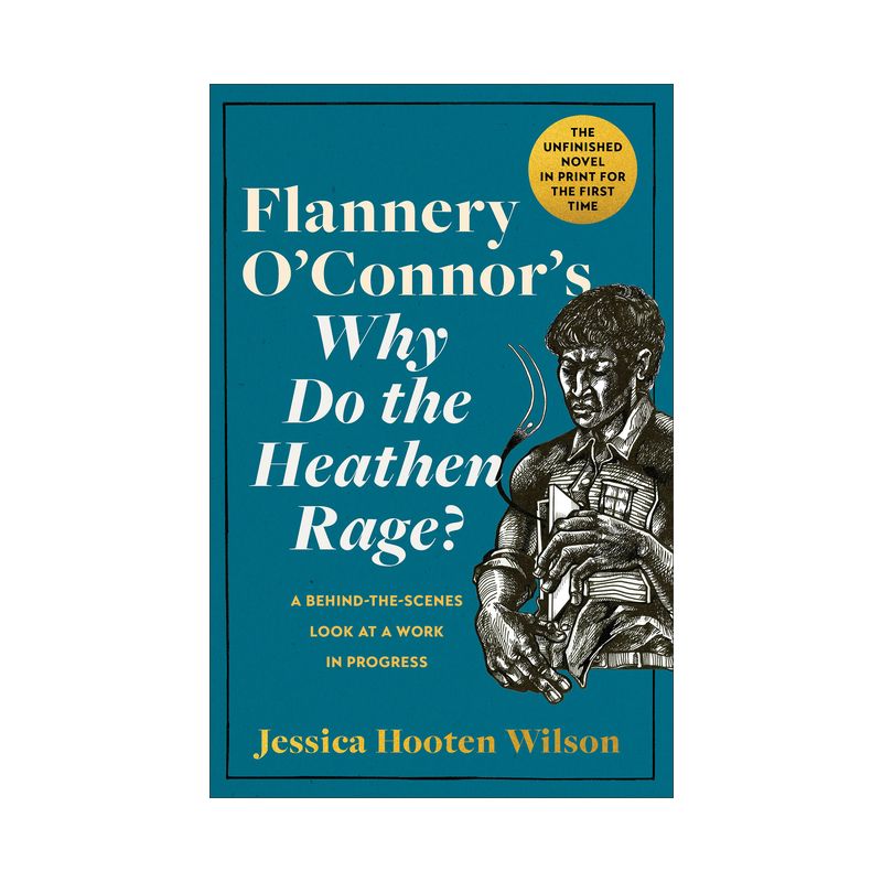 Flannery O'Connor's Why Do the Heathen Rage? - by  Jessica Hooten Wilson (Hardcover), 1 of 2