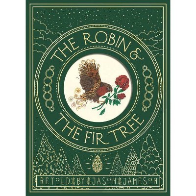 The Robin and the Fir Tree - by  Hans Christian Andersen (Hardcover)