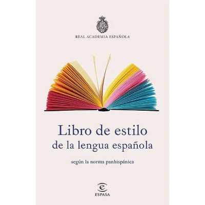 Libro de Estilo de la Lengua Espaaola - by  Real Academia Española Real Academia Española (Paperback)