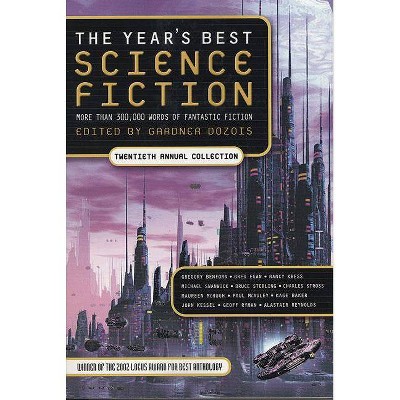 The Year's Best Science Fiction: Twentieth Annual Collection - 20th Edition by  Gardner Dozois (Paperback)