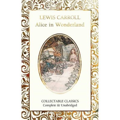 Alice in Wonderland - (Flame Tree Collectable Classics) by  Lewis Carroll (Hardcover)