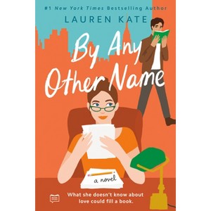 By Any Other Name - by  Lauren Kate (Paperback) - 1 of 1