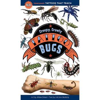 Creepy, Crawly Tattoo Bugs - (Tattoos That Teach) by  Artemis Roehrig (Paperback)
