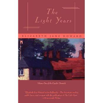 The Light Years - (Cazalet Chronicle) by  Elizabeth Jane Howard (Paperback)