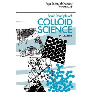 Basic Principles of Colloid Science - (Rsc Paperbacks) by  Douglas H Everett (Paperback) - 1 of 1
