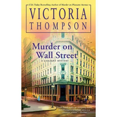 Murder on Wall Street - (Gaslight Mystery) by  Victoria Thompson (Hardcover)