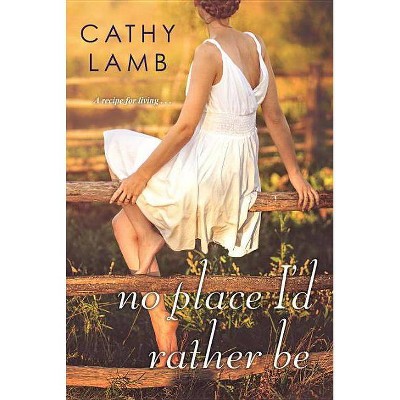 no place I'd rather be -  by Cathy Lamb (Paperback)