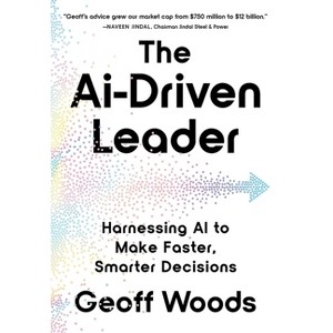 The AI-Driven Leader - by  Geoff Woods (Hardcover) - 1 of 1