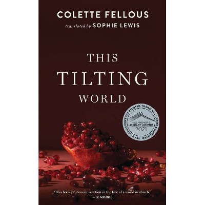 This Tilting World - by  Colette Fellous (Paperback)