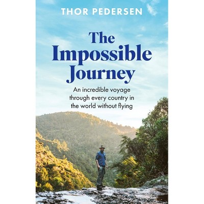 The Impossible Journey - by  Thor Pedersen (Hardcover)
